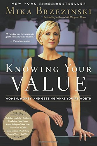 Knowing Your Value: Women, Money, and Getting What You’re Worth