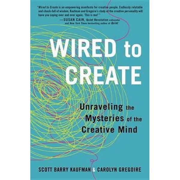 Wired to Create by Scott Barry Kaufman