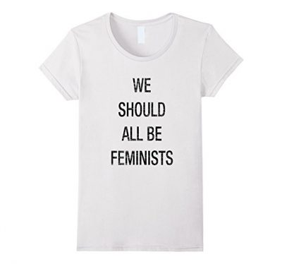 We Should All Be Feminists T-Shirt