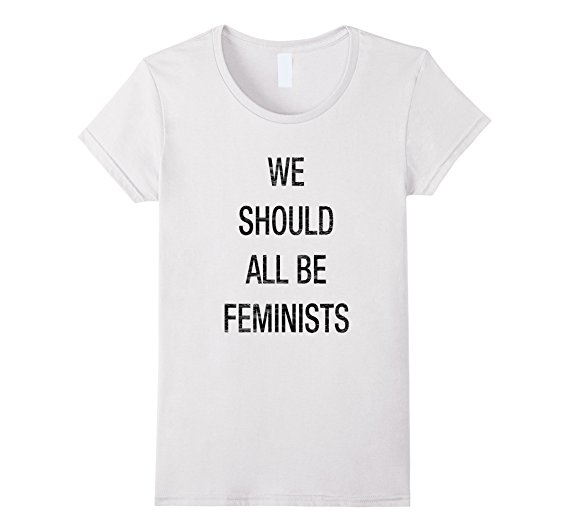 We Should All Be Feminists T-Shirt 