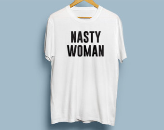 Nasty Woman T-shirt 
