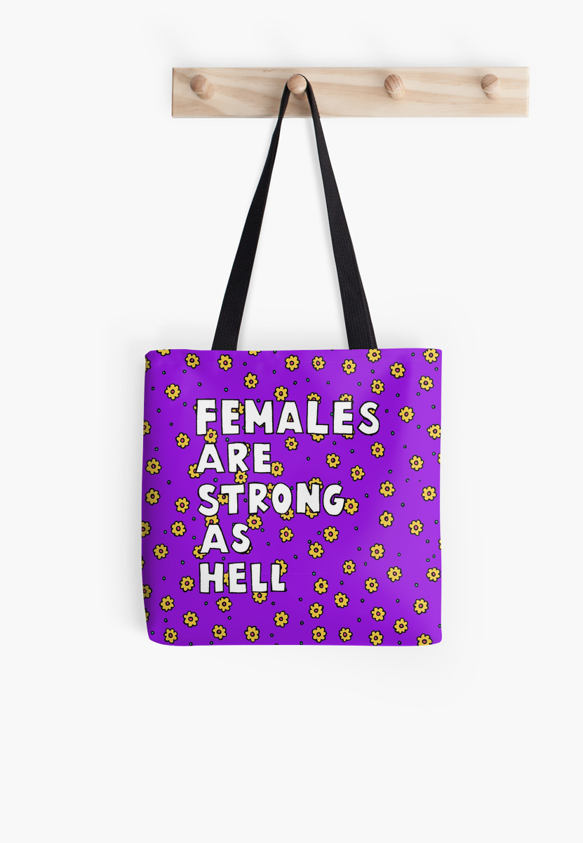Females Are Strong as Hell Tote 